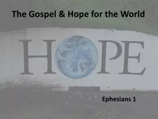 The Gospel &amp; Hope for the World