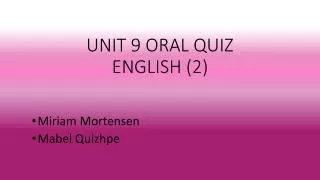 UNIT 9 ORAL QUIZ ENGLISH (2)