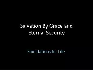 Salvation By Grace and Eternal Security