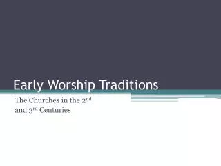 Early Worship Traditions