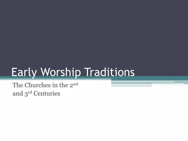 early worship traditions
