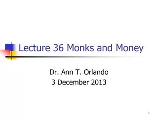 Lecture 36 Monks and Money