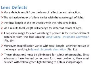 Lens Defects Many defects result from the laws of reflection and refraction.
