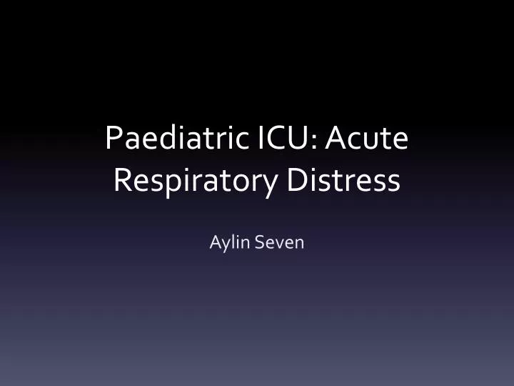 paediatric icu acute respiratory distress