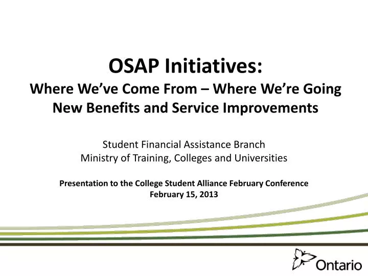 osap initiatives where we ve come from where we re going new benefits and service improvements
