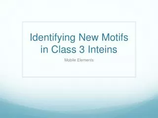 Identifying New Motifs in Class 3 Inteins