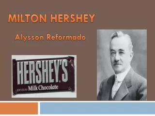 MILTON HERSHEY