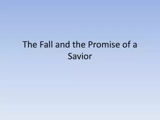 The Fall and the Promise of a Savior