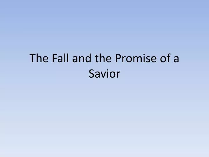 the fall and the promise of a savior