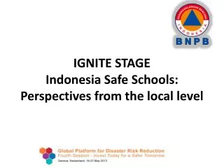 IGNITE STAGE Indonesia Safe Schools: Perspectives from the local level