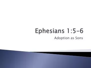 Ephesians 1:5-6