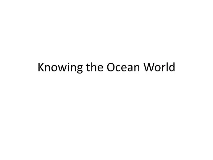 knowing the ocean world
