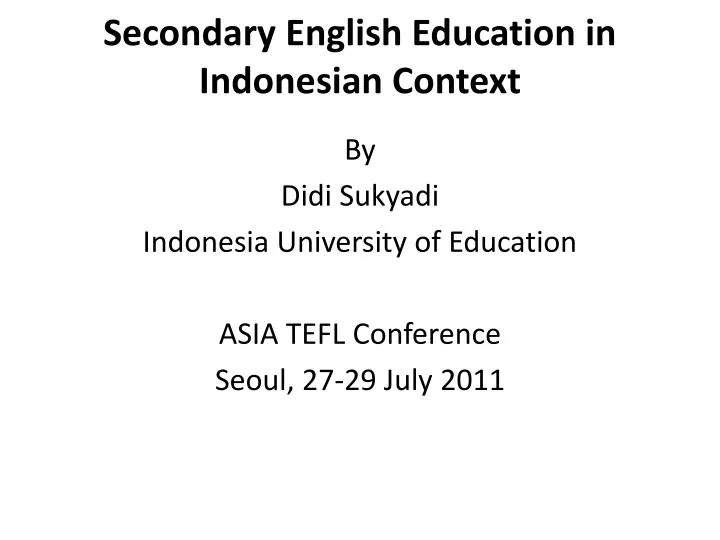 secondary english education in indonesian context