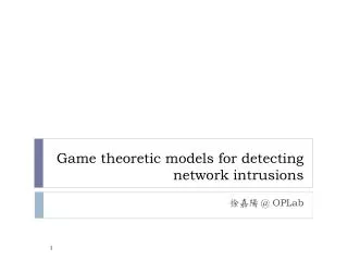 Game theoretic models for detecting network intrusions