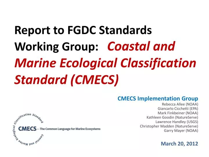 report to fgdc standards working group coastal and marine ecological classification standard cmecs