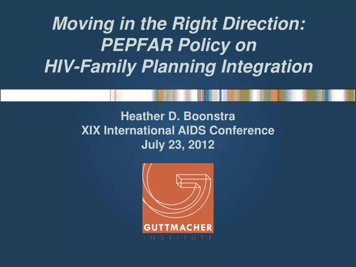 moving in the right direction pepfar policy on hiv family planning integration