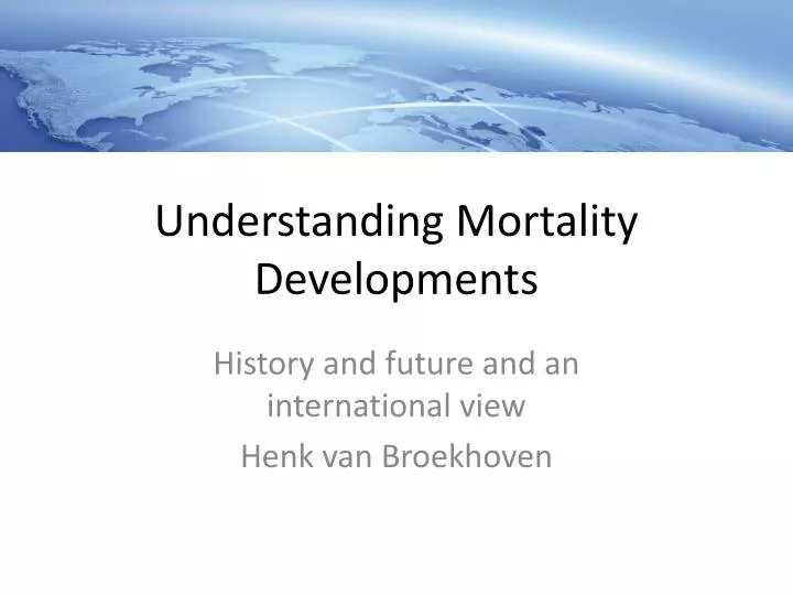understanding mortality developments