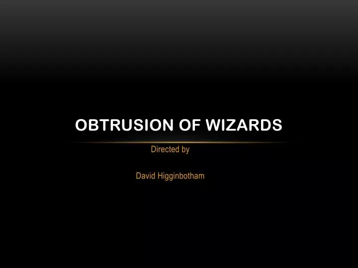 obtrusion of wizards