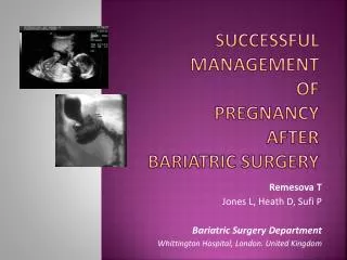 Successful Management of Pregnancy After Bariatric Surgery