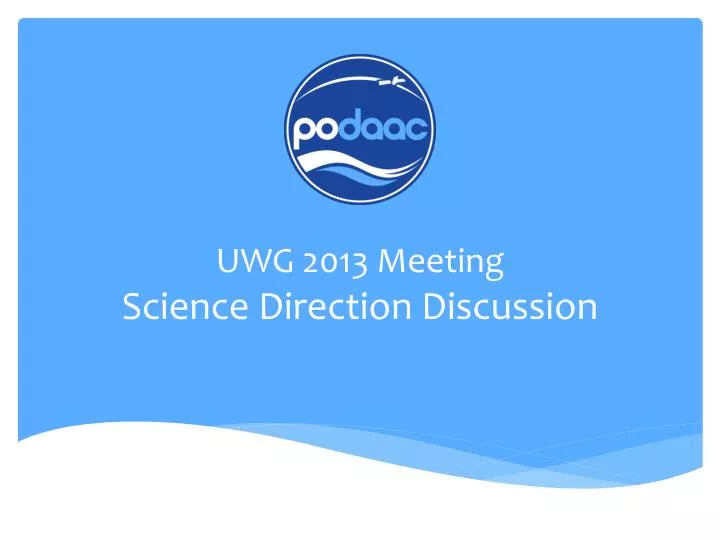 uwg 2013 meeting science direction discussion
