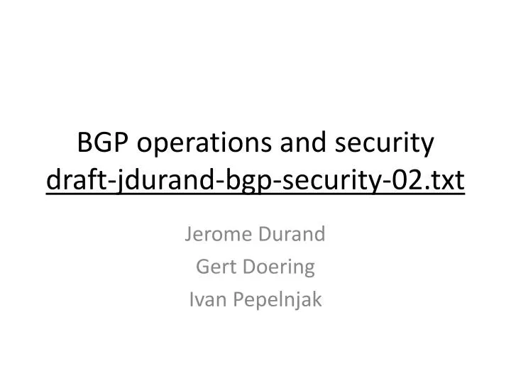 bgp operations and security draft jdurand bgp security 02 txt