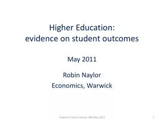 Higher Education: evidence on student outcomes May 2011