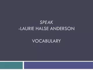 Speak -Laurie halse anderson Vocabulary