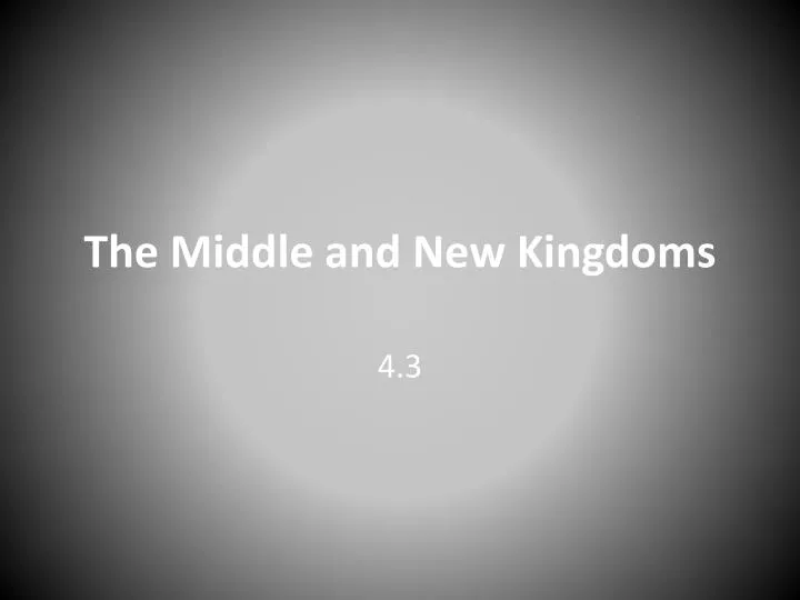 the middle and new kingdoms