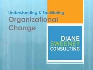 Understanding &amp; Facilitating Organizational Change