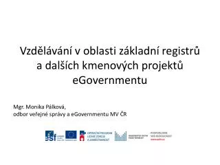 Vzdělávání v oblasti základní registrů a dalších kmenových projektů eGovernmentu