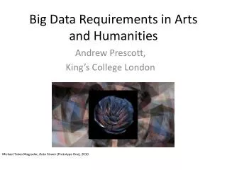 Big Data Requirement s in Arts and Humanities