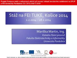 Stáž na FEI TUKE, Košice 2014 1.2.2014 – 28.2.2014