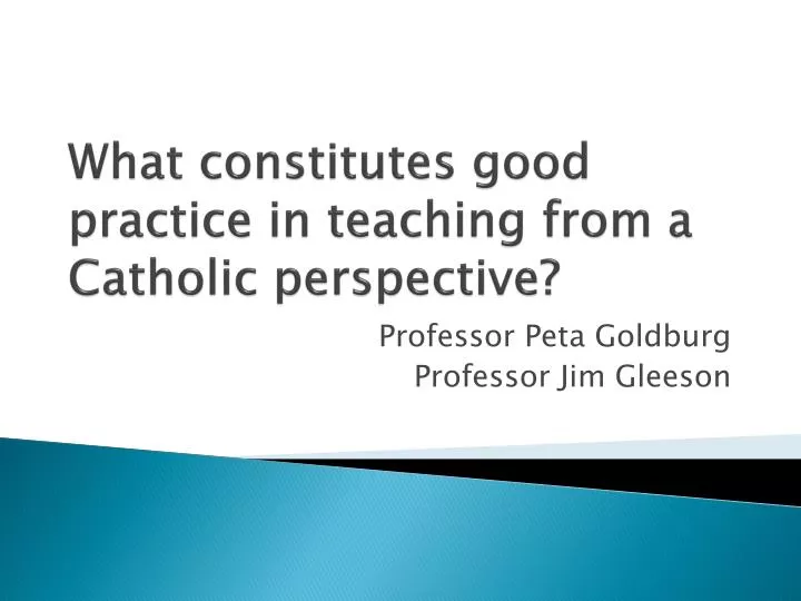what constitutes good practice in teaching from a catholic perspective
