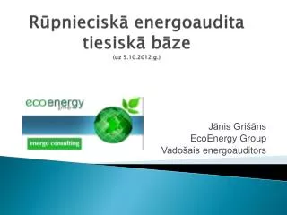 Rūpnieciskā energoaudita tiesiskā bāze (uz 5.10.2012.g.)