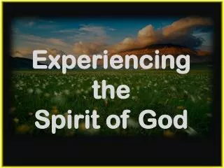 Experiencing the Spirit of God