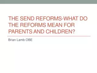The SEND reforms-what do the reforms mean for parents and children?