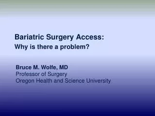 Bariatric Surgery Access: Why is there a problem?