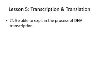Lesson 5: Transcription &amp; Translation