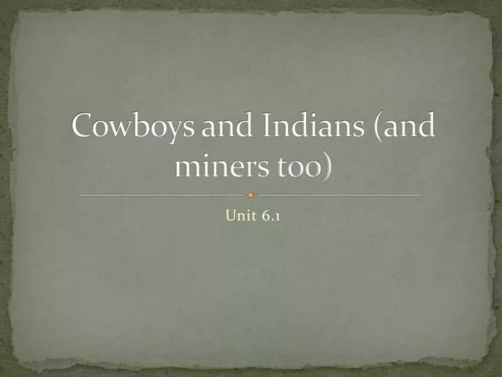 cowboys and indians and miners too