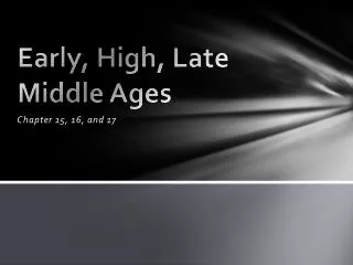 Early, High, Late Middle Ages