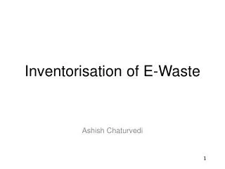 Inventorisation of E- Waste