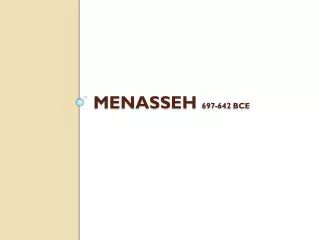 Menasseh 697-642 BCE