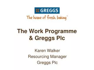 The Work Programme &amp; Greggs Plc