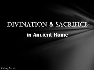 Divination &amp; Sacrifice in Ancient Rome