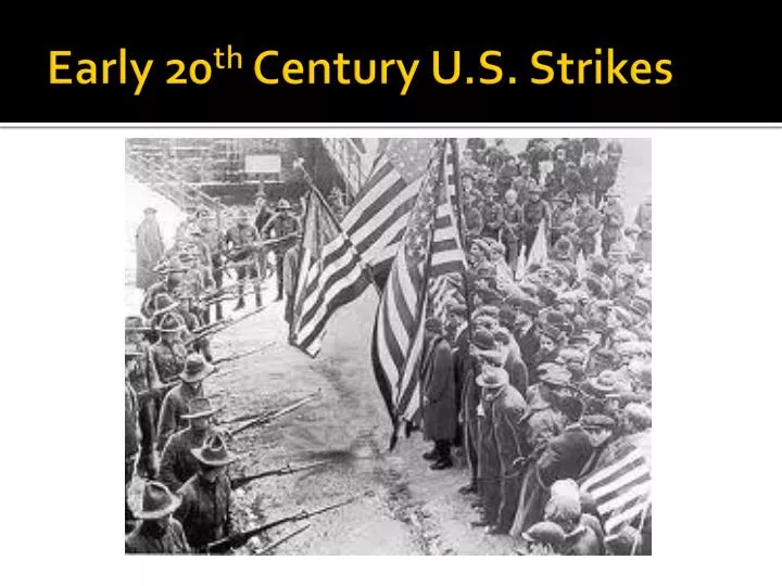 early 20 th century u s strikes