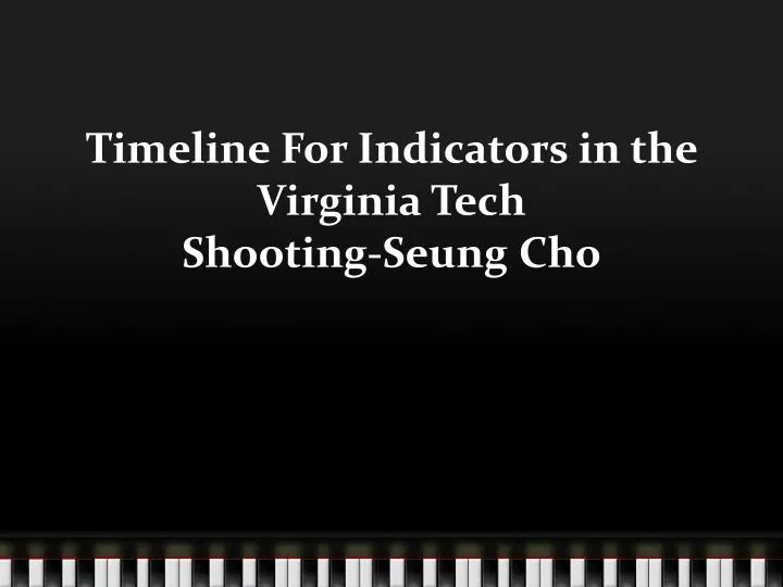 timeline for indicators in the virginia tech shooting seung cho