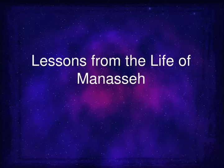 lessons from the life of manasseh