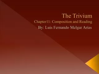 The Trivium Chapter11: Composition and Reading
