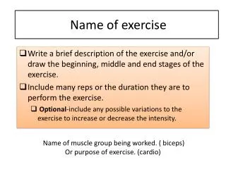 name of muscle group being worked biceps or purpose of exercise cardio