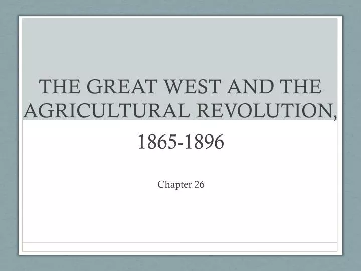 the great west and the agricultural revolution 1865 1896